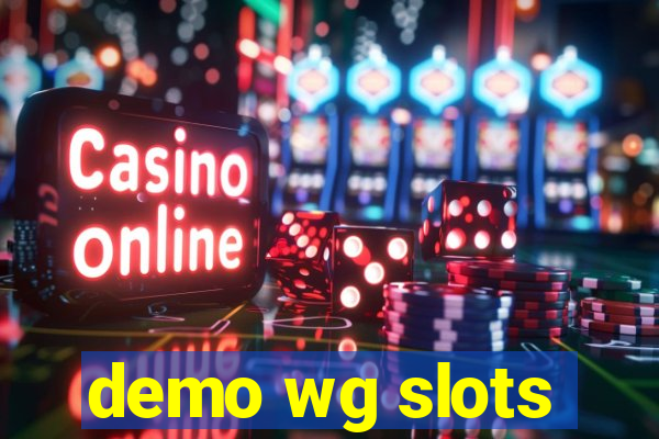 demo wg slots